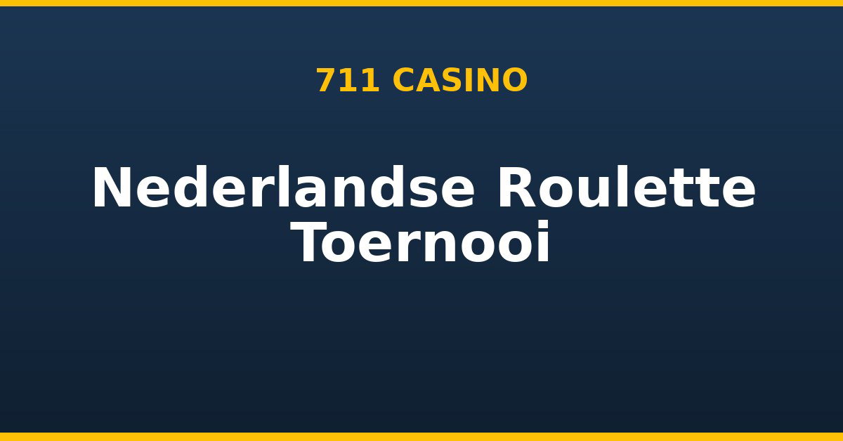 Nederlandse Roulette Toernooi, 711 Casino